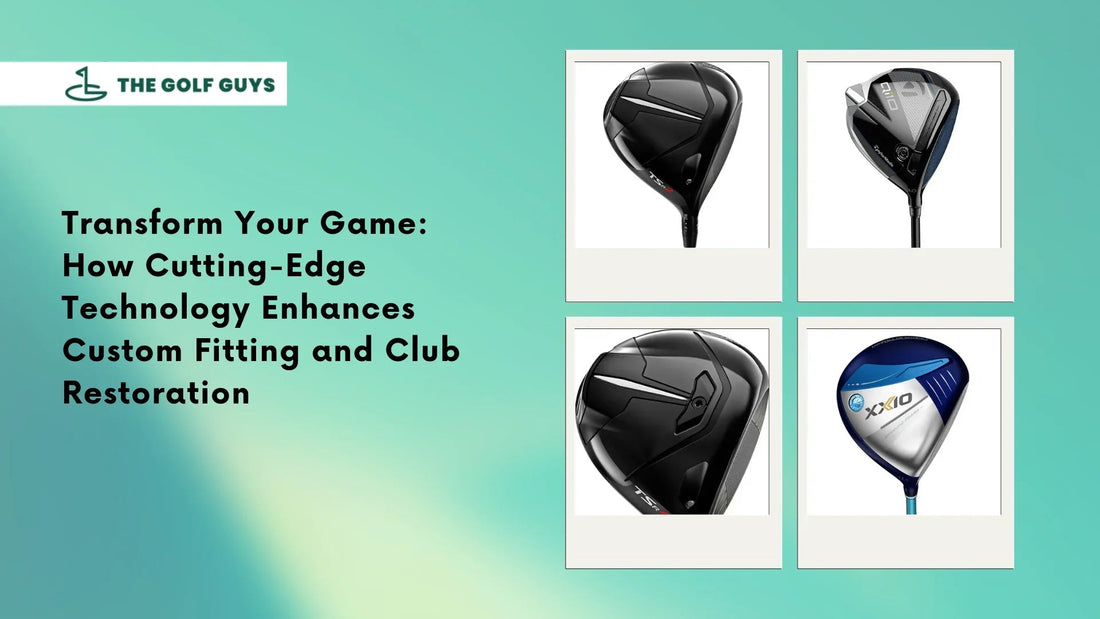 Transform Your Game: How Cutting-Edge Technology Enhances Custom Fitting and Club Restoration - The Golf Guys Online