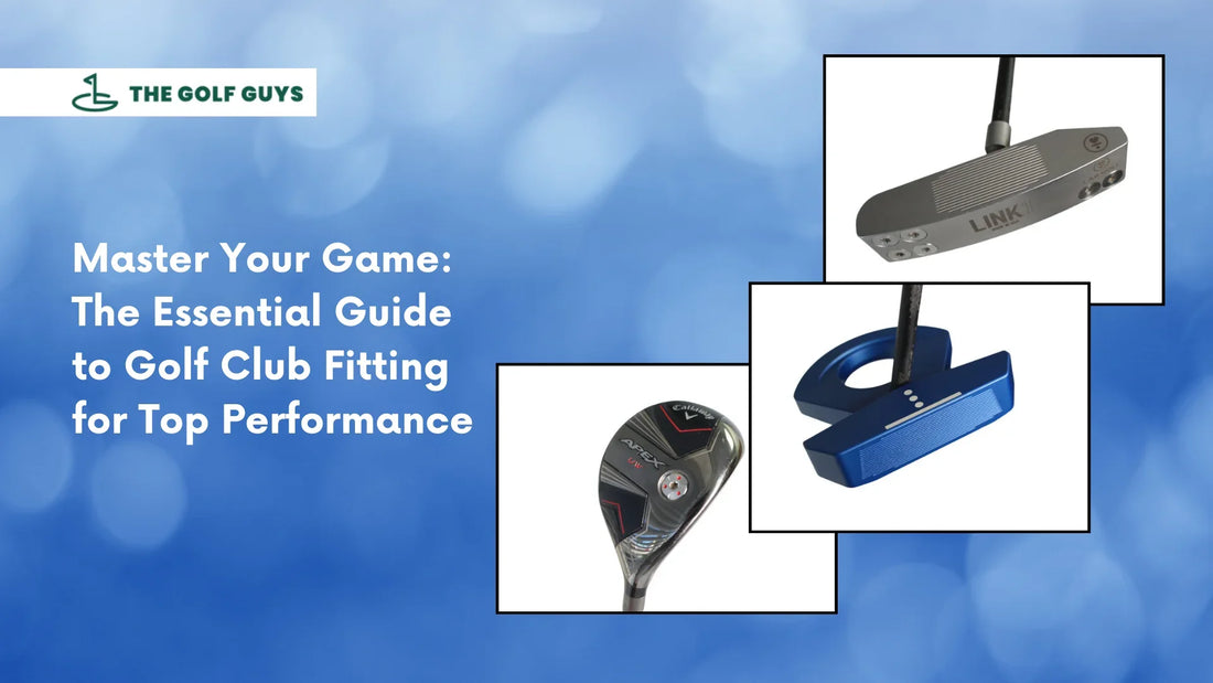 Master Your Game: The Essential Guide to Golf Club Fitting for Top Performance - The Golf Guys Online