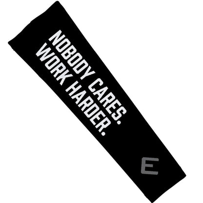 Nobody Cares. Work Harder. Arm Sleeve - The Golf Guys Online